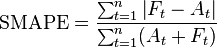  \mbox{SMAPE} = \frac{\sum_{t=1}^n \left|F_t-A_t\right|}{\sum_{t=1}^n (A_t+F_t)}