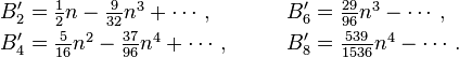 
\begin{align}
B'_2 &= \textstyle \frac{1}{2} n
         - \frac{9}{32} n^3 + \cdots,&
B'_6 &= \textstyle \frac{29}{96} n^3 - \cdots, \\
B'_4 &= \textstyle \frac{5}{16} n^2
         - \frac{37}{96} n^4 + \cdots,\qquad&
B'_8 &= \textstyle \frac{539}{1536} n^4 - \cdots.
\end{align}
