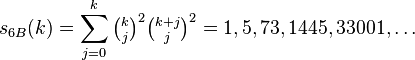 s_{6B}(k)=\sum_{j=0}^k \tbinom{k}{j}^2\tbinom{k+j}{j}^2 =1, 5, 73, 1445, 33001,\dots