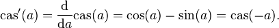 
\mbox{cas}'(a) = \frac{\mbox{d}}{\mbox{d}a} \mbox{cas} (a) = \cos (a) - \sin (a) = \mbox{cas}(-a).
