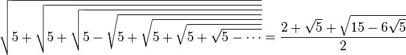 \sqrt{5+\sqrt{5+\sqrt{5-\sqrt{5+\sqrt{5+\sqrt{5+\sqrt{5-\cdots}}}}}}}=\frac{2+\sqrt{5}+\sqrt{15-6\sqrt{5}}}{2}