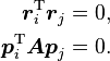 \begin{align}
\boldsymbol{r}_i^\mathrm{T}\boldsymbol{r}_j&=0\text{,}\\
\boldsymbol{p}_i^\mathrm{T}\boldsymbol{Ap}_j&=0\text{.}
\end{align}