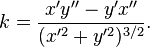 k = \frac{x'y''-y'x''}{(x'^2+y'^2)^{3/2}}.