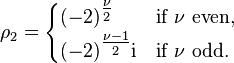 \rho_2=\begin{cases}
  (-2)^{\tfrac{\nu}2}            & \text{if } \nu \text{ even,}\\
  (-2)^{\tfrac{\nu-1}2}\mathrm i & \text{if } \nu \text{ odd.}
\end{cases}