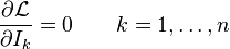  {\partial \mathcal{L}\over\partial I_k} = 0 \qquad k=1,\dots,n 