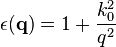 \epsilon(\mathbf{q}) = 1 + \frac{k_0^2}{q^2}