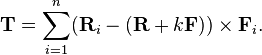  \mathbf{T} = \sum_{i=1}^n (\mathbf{R}_i-(\mathbf{R}+k\mathbf{F}))\times \mathbf{F}_i. 