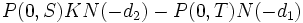 P(0,S)KN(-d_2) - P(0,T)N(-d_1)\,