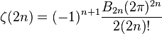 \zeta(2n) = (-1)^{n+1}\frac{B_{2n}(2\pi)^{2n}}{2(2n)!}