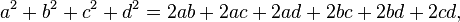 a^2 + b^2 + c^2 + d^2 = 2ab + 2 a c + 2 a d + 2 bc+2bd+2cd,\,