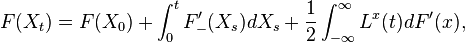  F(X_t) = F(X_0) + \int_{0}^t F'_{-}(X_s) dX_s + \frac12 \int_{-\infty}^\infty L^x(t) dF'(x), 