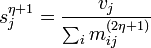 s_j^{\eta + 1} = \frac{v_j}{\sum_i m_{ij}^{(2\eta+1)}}