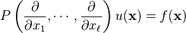 P\left(\frac{\partial}{\partial x_1}, \cdots,  \frac{\partial}{\partial x_{\ell}}\right)u(\mathbf{x})=f(\mathbf{x})