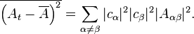 
\overline{\left (A_{t} - \overline{A} \right )^{2}} = \sum_{\alpha \neq \beta}|c_{\alpha}|^{2}|c_{\beta}|^{2}|A_{\alpha \beta}|^{2}.
