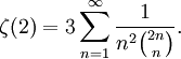 \zeta(2)=3\sum_{n=1}^{\infty}\frac{1}{n^{2}\binom{2n}{n}}.