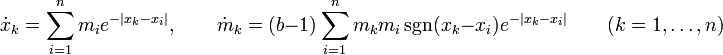 
\dot{x}_k = \sum_{i=1}^n m_i e^{-|x_k-x_i|},
\qquad
\dot{m}_k = (b-1) \sum_{i=1}^n m_k m_i \sgn(x_k-x_i) e^{-|x_k-x_i|}
\qquad
(k = 1,\dots,n)
