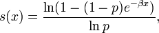 s(x)=\frac{\ln(1-(1-p)e^{-\beta x})}{\ln p},