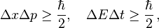 \Delta x \Delta p \geq \frac{\hbar}{2}, \quad \Delta E \Delta t \geq \frac{\hbar}{2}\,,