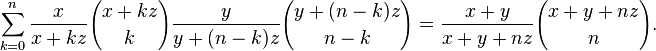 \sum_{k=0}^n\frac{x}{x+kz}{x+kz \choose k}\frac{y}{y+(n-k)z}{y+(n-k)z \choose n-k}=\frac{x+y}{x+y+nz}{x+y+nz \choose n}.