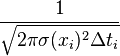 \frac{1}{\sqrt{2\pi\sigma(x_i)^2\Delta t_i}}