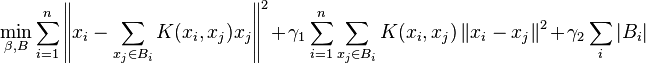 \min_{\beta,B}\sum^n_{i=1}\left\Vert x_i - \sum_{x_j\in B_i}  K(x_i,x_j)x_j\right\Vert^2 + \gamma_1\sum_{i=1}^n\sum_{x_j\in B_i}K(x_i,x_j)\left\Vert x_i - x_j \right\Vert^2 + \gamma_2\sum_i |B_i|