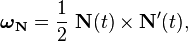  \boldsymbol{\omega}_\mathbf{N} = {1 \over 2} \ \mathbf{N}(t) \times \mathbf{N'}(t), 