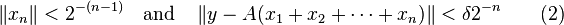 \|x_n\|< 2^{-(n-1)} \quad \text{and} \quad \left\|y - A(x_1+x_2+ \cdots +x_n) \right \| < \delta 2^{-n} \qquad (2) 