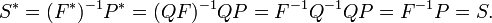 \ S^* = (F^*)^{-1}P^* = (QF)^{-1}QP = F^{-1}Q^{-1}QP = F^{-1}P = S. 