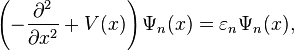 
\left(-\frac{\partial ^2}{\partial x^2}+V(x)\right)\Psi _n(x)=\varepsilon _n\Psi _n(x),
