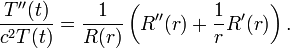 \frac{T''(t)}{c^2T(t)} = \frac{1}{R(r)}\left(R''(r) + \frac{1}{r}R'(r)\right).