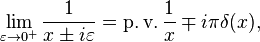 \lim_{\varepsilon\to 0^+} \frac{1}{x\pm i\varepsilon} = \operatorname{p.v.}\frac{1}{x} \mp i\pi\delta(x),