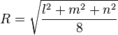  R=\sqrt{\frac{l^2+m^2+n^2}{8}} 