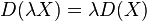 D(\lambda X) = \lambda D(X)