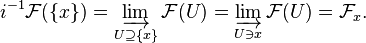 i^{-1}\mathcal{F}(\{x\}) = \varinjlim_{U\supseteq\{x\}} \mathcal{F}(U) = \varinjlim_{U\ni x} \mathcal{F}(U) = \mathcal{F}_x.