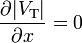 \frac {\partial |V_\mathrm T|}{\partial x} = 0 