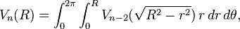 V_n(R) = \int_0^{2\pi} \int_0^R V_{n-2}(\sqrt{R^2 - r^2}) \,r\,dr\,d\theta,