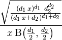 \frac{\sqrt{\frac{(d_1\,x)^{d_1}\,\,d_2^{d_2}}
{(d_1\,x+d_2)^{d_1+d_2}}}}
{x\,\mathrm{B}\!\left(\frac{d_1}{2},\frac{d_2}{2}\right)}\!