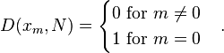 D(x_m,N)=\begin{cases}0\text{ for } m\neq0 \\1\text{ for } m=0\end{cases}.