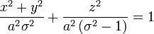 
\frac{x^{2} + y^{2}}{a^{2} \sigma^{2}} + 
\frac{z^{2}}{a^{2} \left(\sigma^{2} -1\right)} = 1
