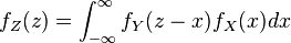 f_Z(z) = \int_{-\infty}^\infty f_Y(z-x) f_X(x) dx