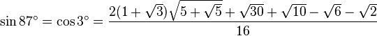 \sin 87^\circ = \cos 3^\circ = \frac{2(1+\sqrt{3})\sqrt{5+\sqrt5}+\sqrt{30}+\sqrt{10}-\sqrt6-\sqrt2}{16}\,\!