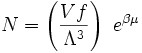 N = \left(\frac{Vf}{\Lambda^3}\right)\,\,e^{\beta\mu}