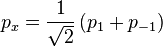 p_x = \frac{1}{\sqrt{2}} \left(p_1 + p_{-1} \right) 