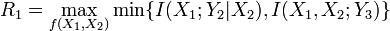 
R_1 = \max_{f(X_1,X_2)} \min \{ I(X_1;Y_2|X_2), I(X_1,X_2;Y_3)\} 
