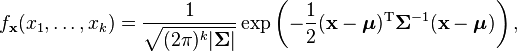 
f_{\mathbf x}(x_1,\ldots,x_k) =
\frac{1}{\sqrt{(2\pi)^k|\boldsymbol\Sigma|}}
\exp\left(-\frac{1}{2}({\mathbf x}-{\boldsymbol\mu})^\mathrm{T}{\boldsymbol\Sigma}^{-1}({\mathbf x}-{\boldsymbol\mu})
\right),
