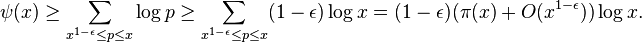 \psi(x) \ge \sum_{x^{1-\epsilon}\le p\le x} \log p\ge\sum_{x^{1-\epsilon}\le p\le x}(1-\epsilon)\log x=(1-\epsilon)(\pi(x)+O(x^{1-\epsilon}))\log x.