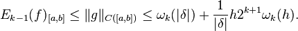 E_{k-1}(f)_{[a,b]}\leq \|g\|_{C([a,b])} \leq \omega_k(|\delta|) +\frac{1}{|\delta|} h 2^{k+1}\omega_k(h). 