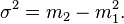 \sigma^2=m_2-m_1^2.