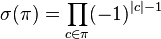 \sigma(\pi) = \prod_{c\in\pi} (-1)^{|c|-1}