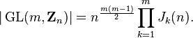 
|\operatorname{GL}(m,\mathbf{Z}_n)|=n^{\frac{m(m-1)}{2}}\prod_{k=1}^m J_k(n).
